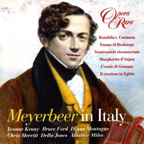  - Meyerbeer in Italy (Auszüge aus Romilda e Constanza, Emma di Resburgo, Semiramide riconosciuta, Margherita d'anjou, L'esule di Granata, Il CCrociato in Egitto)