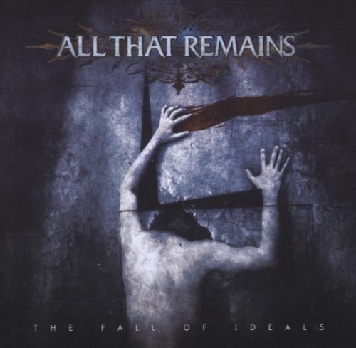 All That Remains - The Fall of Ideals