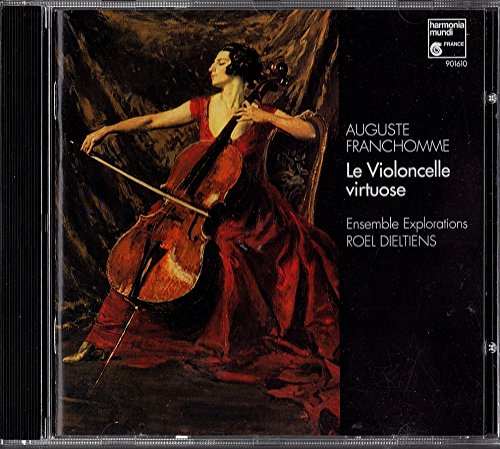 Franchomme , Auguste - Le Violoncelle Virtuose (Ensemble Explorations, Dieltiens)