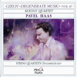 Haas , Pavel - String Quartets Nos. 1-3 (Kocian Quartet)