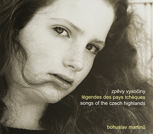 Martinu , Bohuslav - Zpevy Vysociny: Legendes Des Pays Tcheques / Songs Of The Czech Highlands