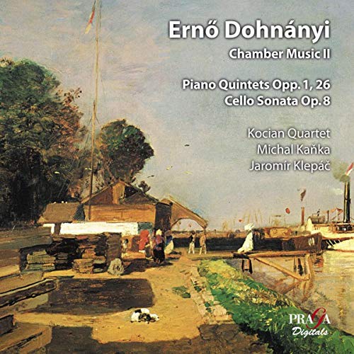 Dohnanyi , Ernö - Chamber Music II (Piano Quintets (2), Cello Sonata) (Kocian Quartet, Kanka, Klepac) (SACD)