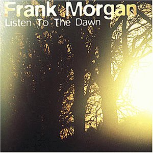 Morgan , Frank - Listen To The Dawn