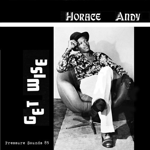 Horace Andy - Get Wise