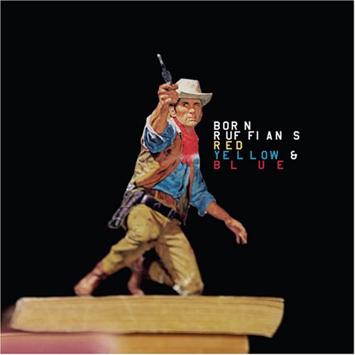 Born Ruffians - Red,Yellow & Blue