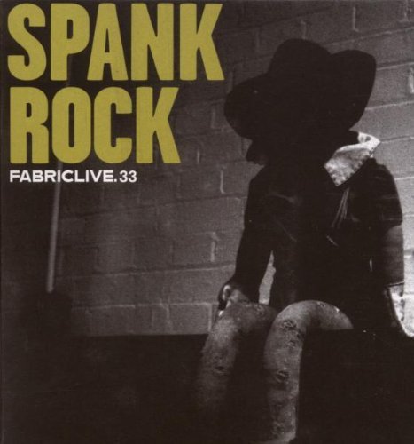 Spank Rock - Fabric Live 33