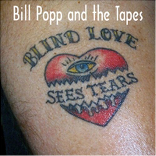 Popp , Bill And The Tapes - Blind love sees tears