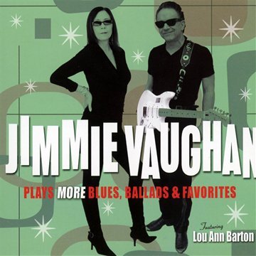 Jimmie Vaughan - Plays More Blues,Ballads & Favorites [Vinyl LP]