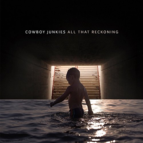 Cowboy Junkies - All That Reckoning [Vinyl LP]