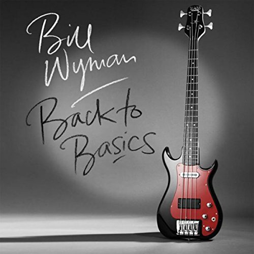 Bill Wyman - Back to Basics