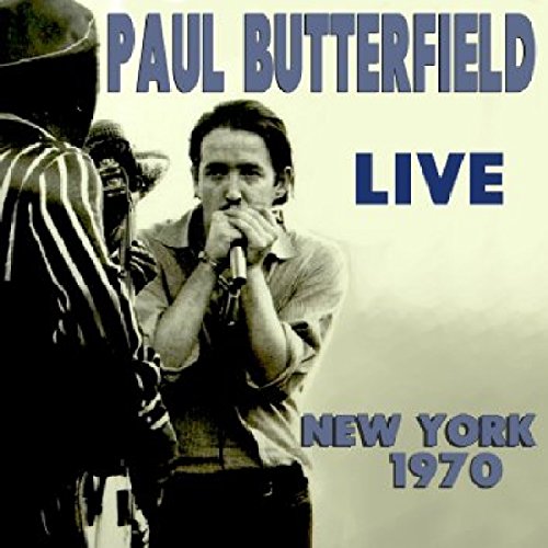 Butterfield , Paul - Live New York 1970