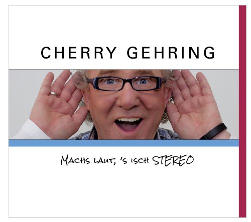 Gehring , Cherry - Machs Laut, 's isch Stereo