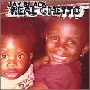 Black , Jay - Real Ghetto