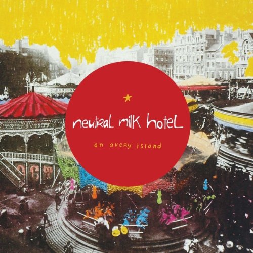 Neutral Milk Hotel - On Avery Island (2011)