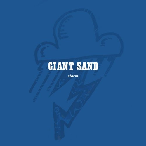 Giant Sand - Storm (25th Anniversary Edition)