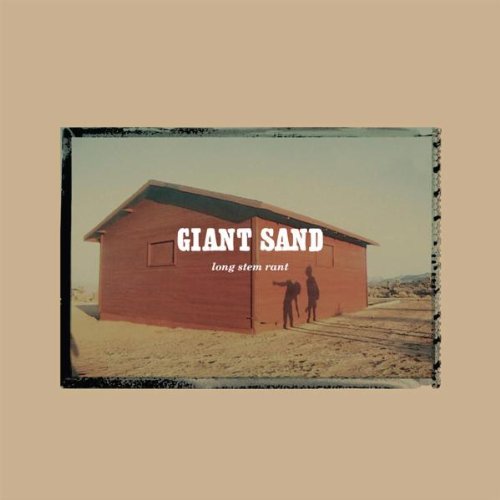 Giant Sand - Long Stem Rant (25th Anniversary ed