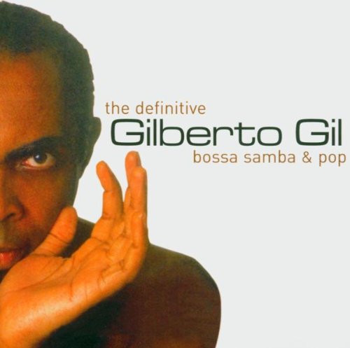 Gil , Gilberto - The Definitive - Bossa Samba & Pop