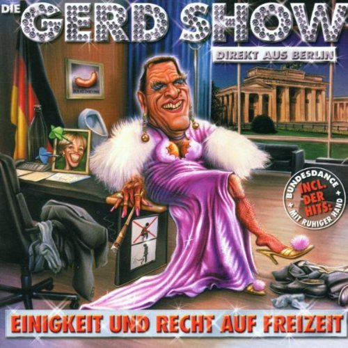 Die Gerd Show - Direkt aus Berlin: Einigkeit und Recht auf Freizeit