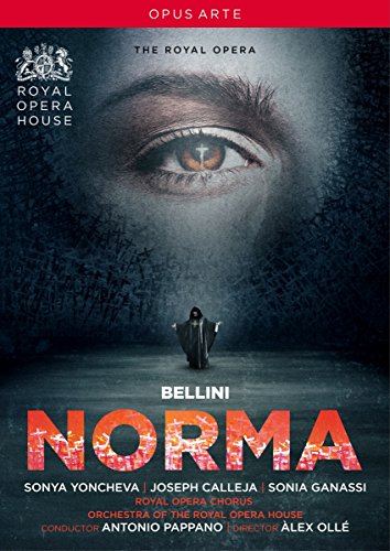  - Bellini: Norma [Sonya Yoncheva; Joseph Calleja; Sonia Ganassi; Brindley Sherratt; Royal Opera House; Antonio Pappano] [Opus Arte: OA1247D] [UK Import]