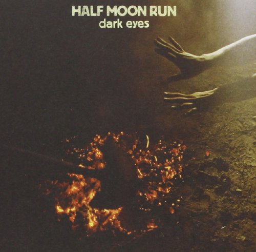 Half Moon Run - Dark Eyes