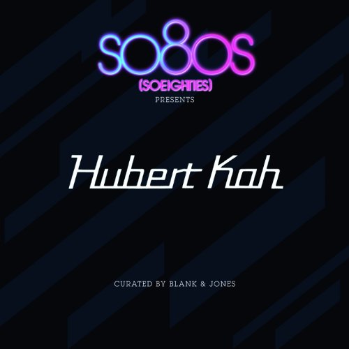 Hubert Kah - So8os Presents Hubert Kah (Curated By Blank & Jones)