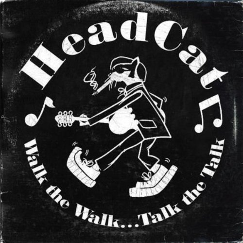 Headcat - Walk the Walk Talk the Talk