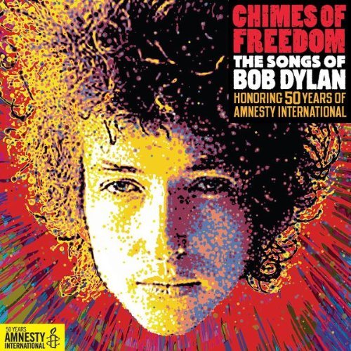 Various - Chimes of Freedom: Songs of Bob Dylan (50 Years of Amnesty International)