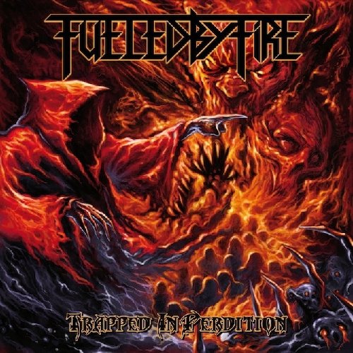 Fueled By Fire - Trapped in Perdition (inkl. Bonustrack)