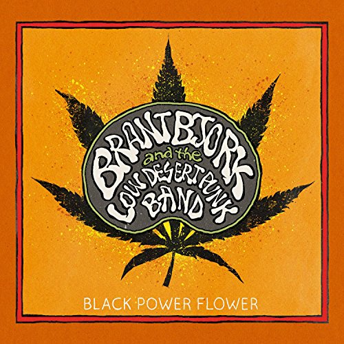 Bjork , Brant And The Low Desert Punk Band - Black Power Flower (Limited First Edition)