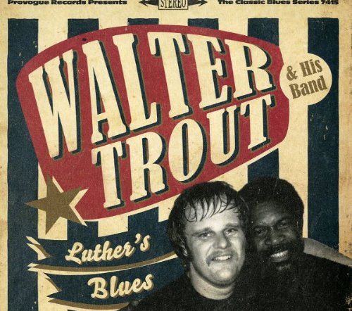 Trout , Walter - Luther's Blues-Tribute to Luther Allison