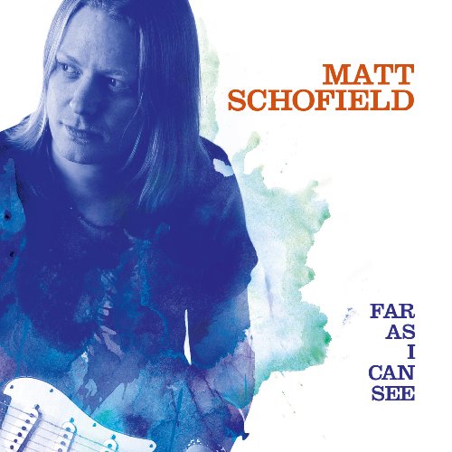 Matt Schofield - Far As I Can See