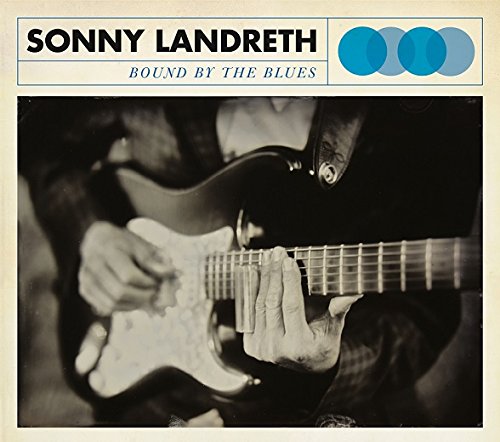 Sonny Landreth - Bound By the Blues