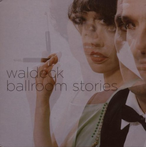 Waldeck - Ballroom stories