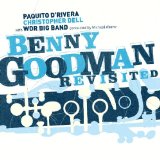 D'Rivera , Paquito & Dell , Christopher & WDR Big Band - benny Goodman Revisited