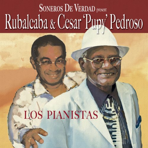 Soneros de Verdad Present Ruba - Los Pianistas