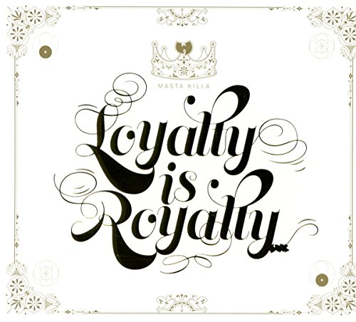 Masta Killa - Loyalty Is Royalty