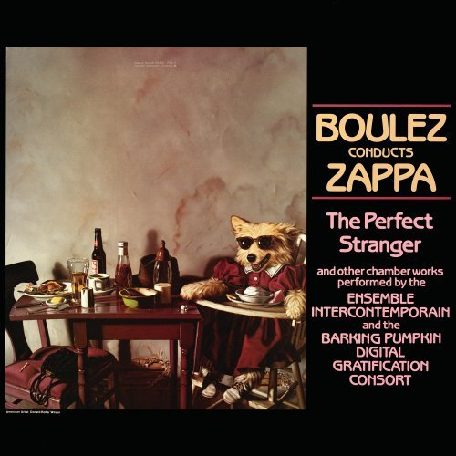 Zappa , Frank - Boulez Conducts Zappa: the Perfect Stranger