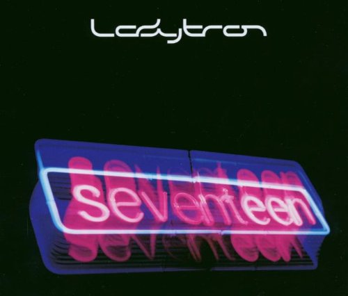 Ladytron - Seventeen (Maxi)