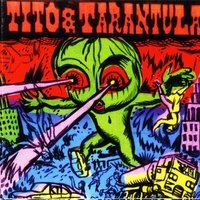 Tito & Tarantula - Hungry Sally & Other Killer Lu