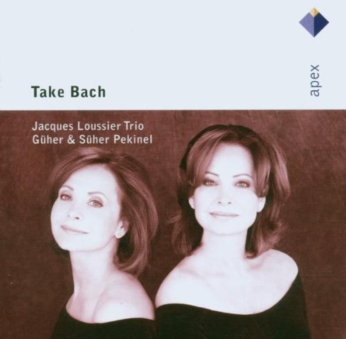 Pekinel , Güher & Süher / Loussier Trio , Jacques - Take Bach