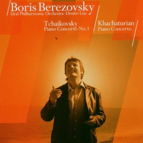 Berezovsky , Boris & Liss , Dmitri & Ural Philharmonic Orchestra - Tchaikovsky: Piano Concerto No. 1 / Khachaturian: Piano Concerto