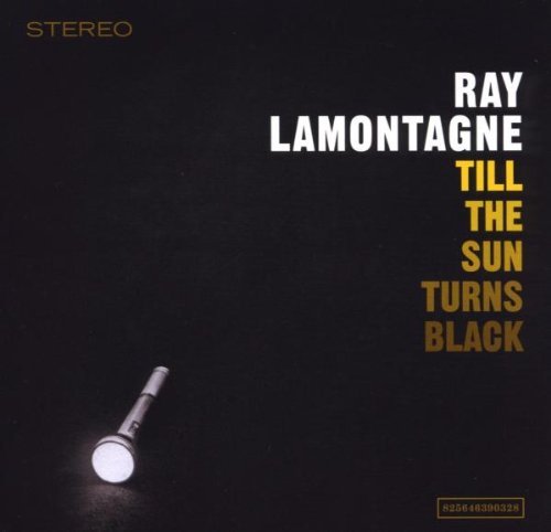 LaMontagne , Ray - Till the Sun Turns Black