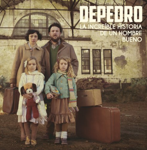 Depedro - La Increible Historia de un Hombre Bueno