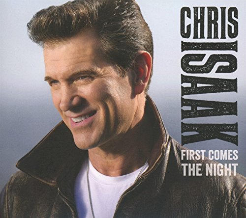 Chris Isaak - First Comes the Night