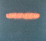 Love of Lesbian - 1999 [O Como Generar Incendios