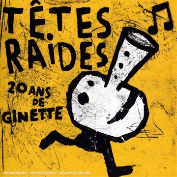 Tetes Raides - 20 Ans de Ginette