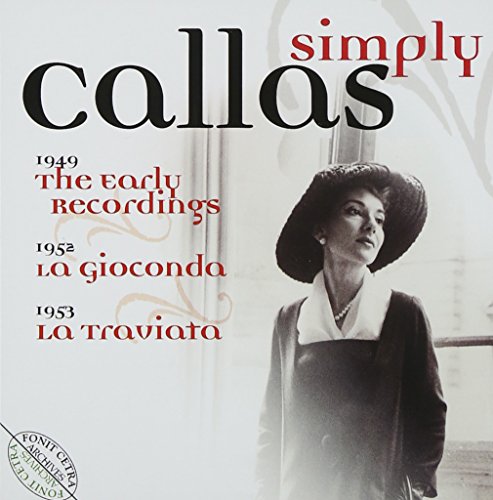 Callas , Maria - Simply Callas (1949: The Early Recordings / 1952: La Gioconda / 1953: La Traviata) (Box Set)