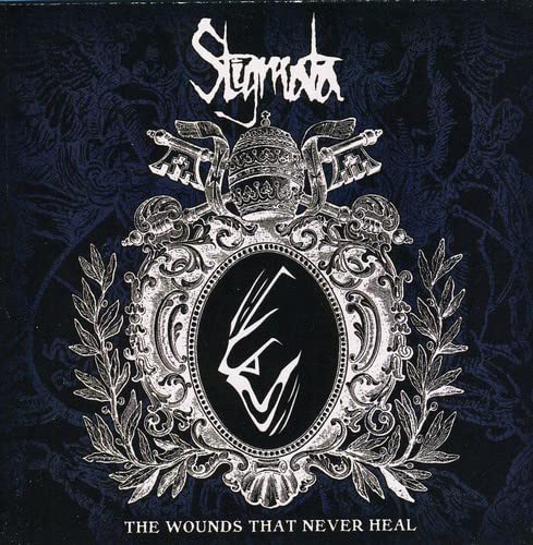 Stigmata - The Wounds That Never Heal