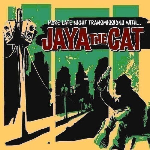 Jaya The Cat - More Late Night Transmission With