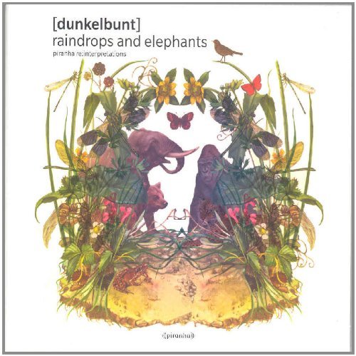 Dunkelbunt - Raindrops and Elephants